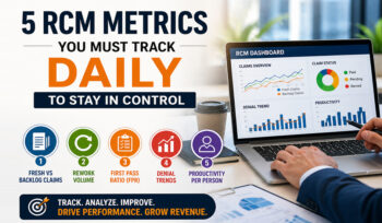 If You’re Not Tracking These 5 RCM Metrics Daily, You’re Running on Assumptions