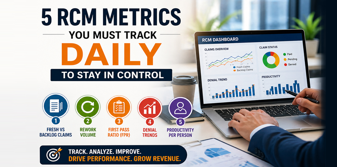 If You’re Not Tracking These 5 RCM Metrics Daily, You’re Running on Assumptions