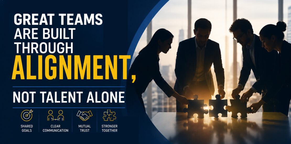 Great teams are built through alignment accountability communication and shared goals