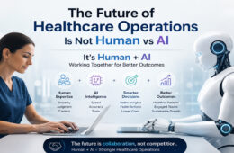 The Future of Healthcare Operations Is Not Human vs AI
