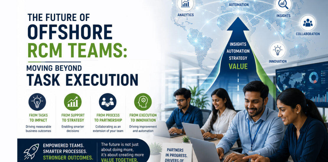 Future of offshore RCM teams focusing on documentation accuracy denial prevention payer expertise and operational excellence